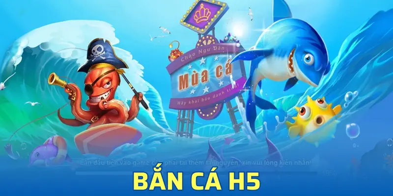 Bắn Cá H5 - Trải Nghiệm Săn Cá Cực Chill, Thưởng Cực Đã