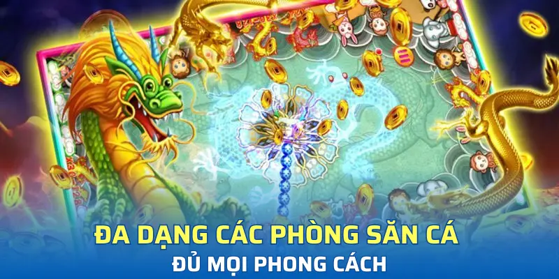 Đa dạng các phòng săn cá đủ mọi phong cách
