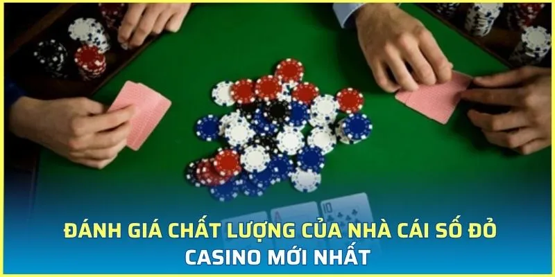 Đánh giá chất lượng của nhà cái Số Đỏ Casino mới nhất
