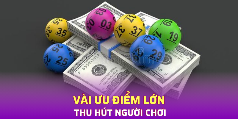 Điểm qua vài ưu điểm lớn thu hút người chơi