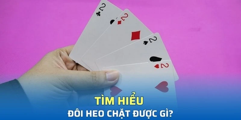 Hé lộ đôi heo chặt ở những trường hợp nào?