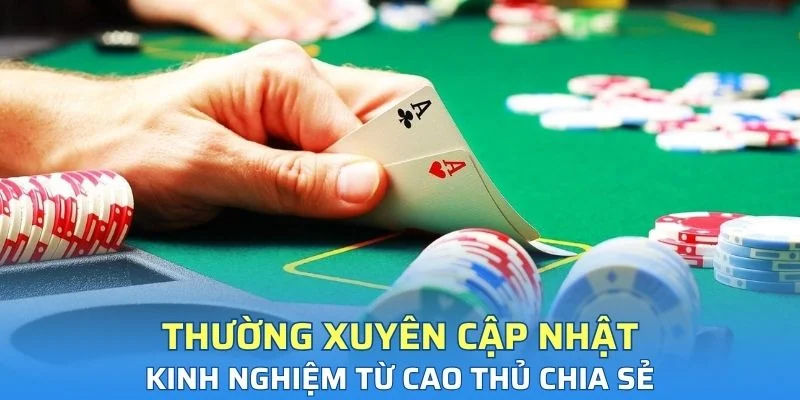 Người chơi thường xuyên cập nhật kinh nghiệm từ cao thủ