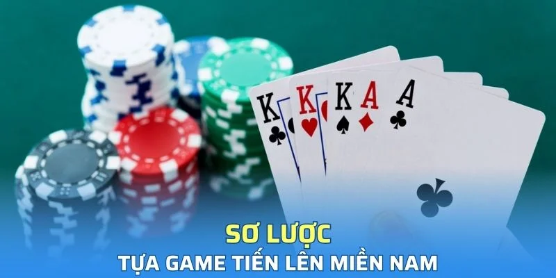 Thông tin cơ bản về tựa game tiến lên miền Nam