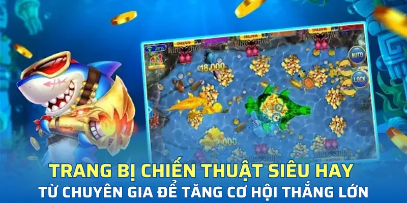 Trang bị chiến thuật siêu hay từ chuyên gia để tăng cơ hội thắng lớn