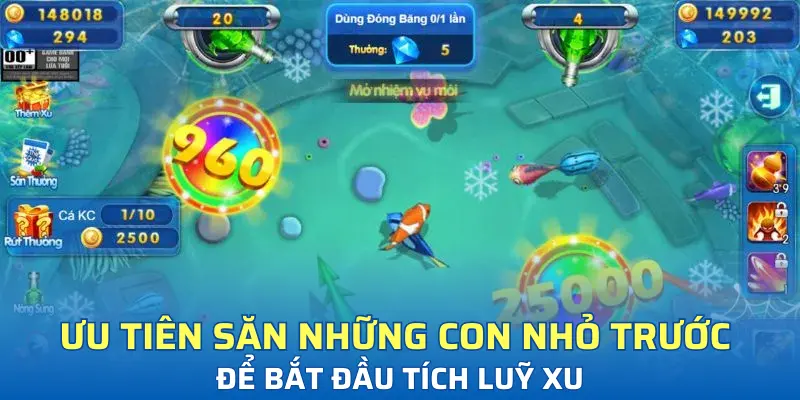Ưu tiên săn những con nhỏ trước để bắt đầu tích luỹ xu