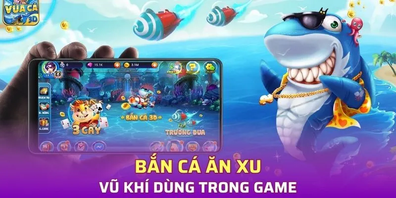 Vũ khí, đạn dược trong bắn cá ăn xu